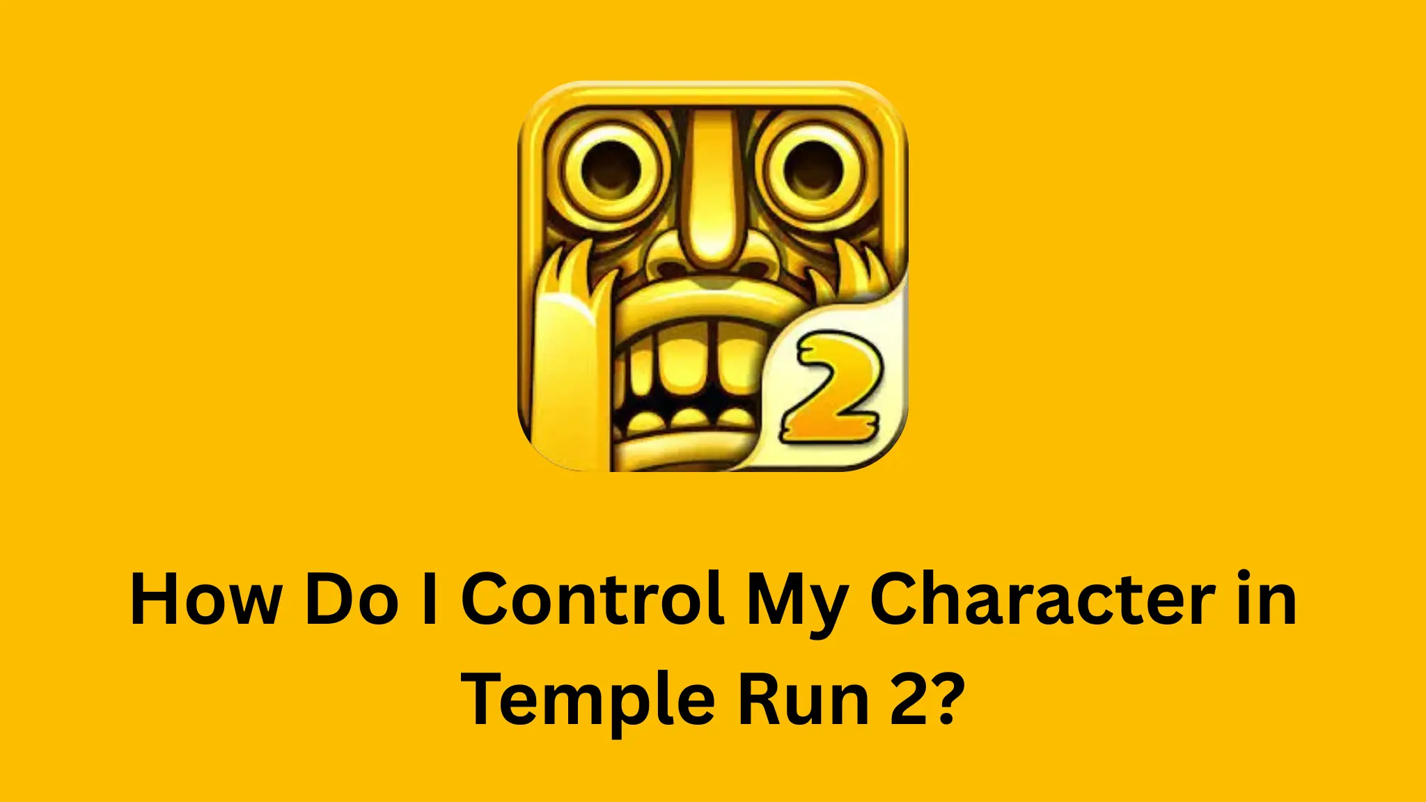 How Do I Control My Character in Temple Run 2?